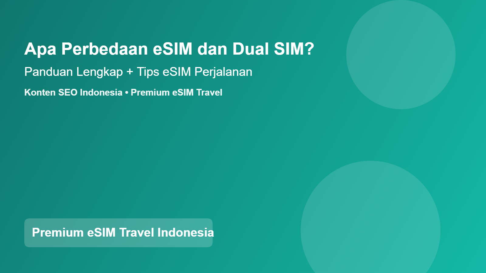 Perbedaan eSIM dan Dual SIM: Penjelasan Sederhana untuk Pengguna